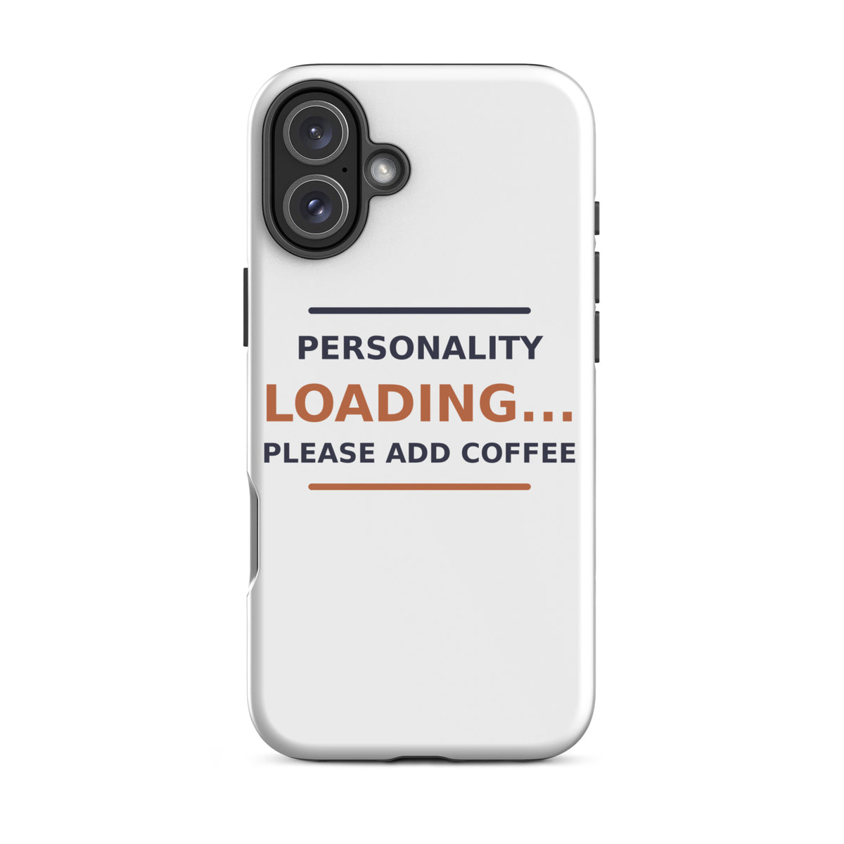 Personality Loading... Please Add Coffee coffee lover iPhone case, front view