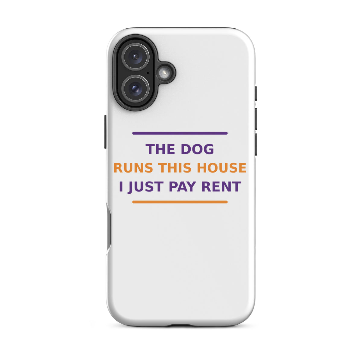 The Dog Runs This House, I Just Pay Rent dog lover iPhone case, front view
