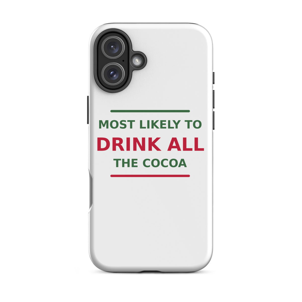 Most Likely To Drink All The Cocoa funny Christmas iPhone case, front view