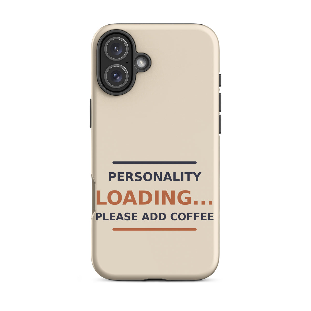 Personality Loading... Please Add Coffee coffee lover iPhone case in Latte Cream, front view