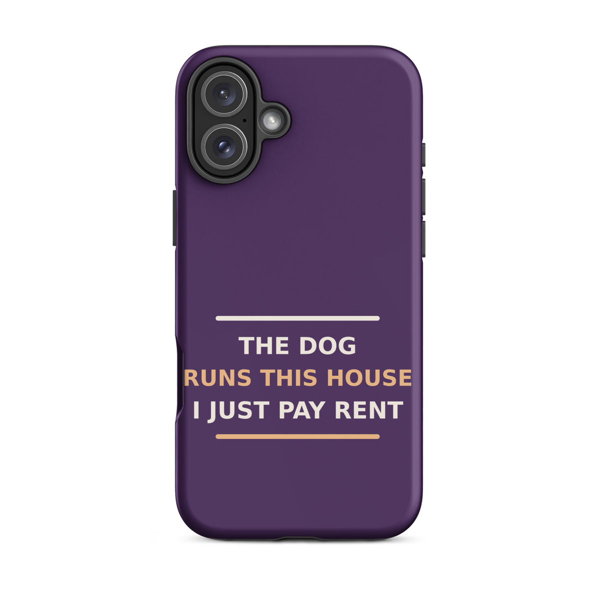 The Dog Runs This House, I Just Pay Rent phone case in Plum by Little Laughs Co.