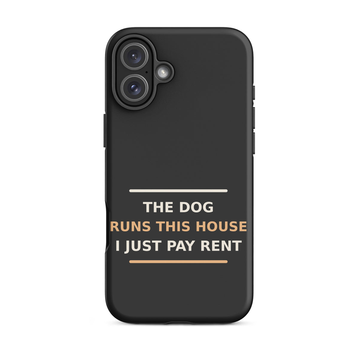 The Dog Runs This House, I Just Pay Rent dog lover iPhone case in Charcoal, front view