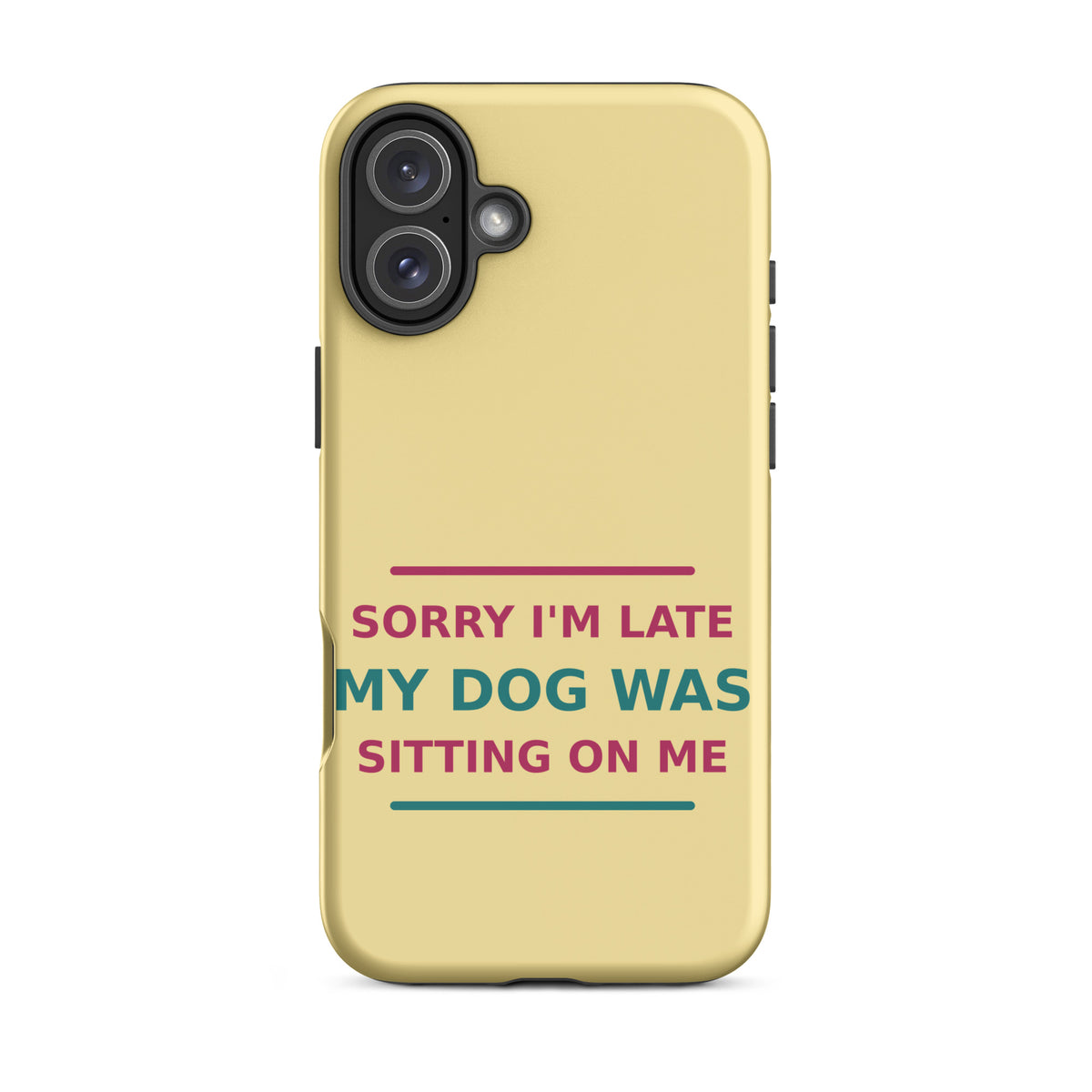 Sorry I'm Late, My Dog Was Sitting On Me dog mom iPhone case in Butter Yellow, front view