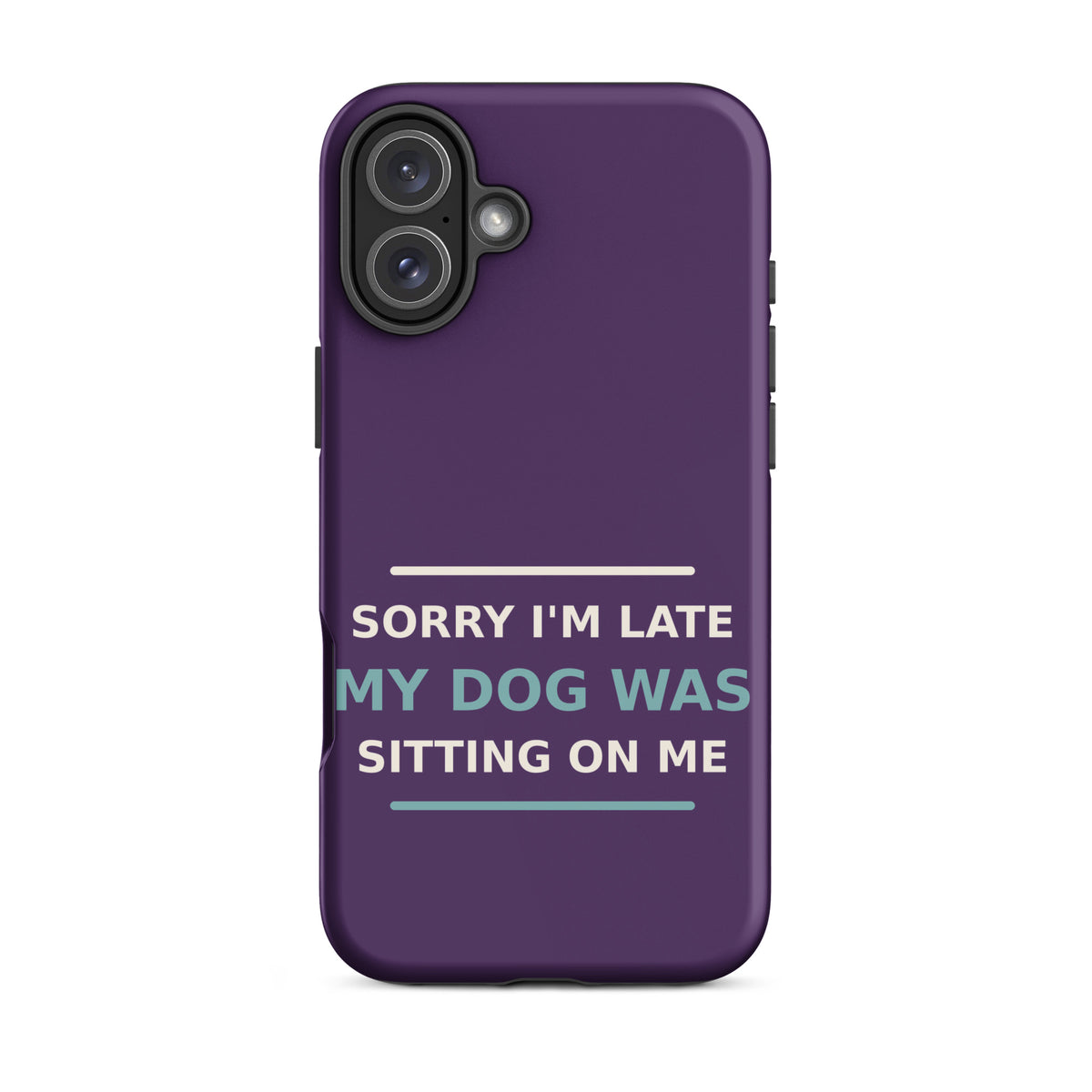 Sorry I'm Late, My Dog Was Sitting On Me dog mom iPhone case in Plum, front view