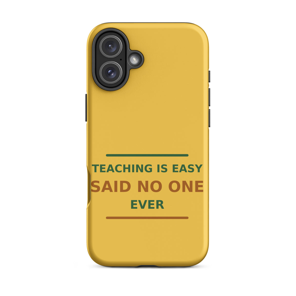Teaching Is Easy, Said No One Ever funny teacher iPhone case in Pencil Yellow, front view