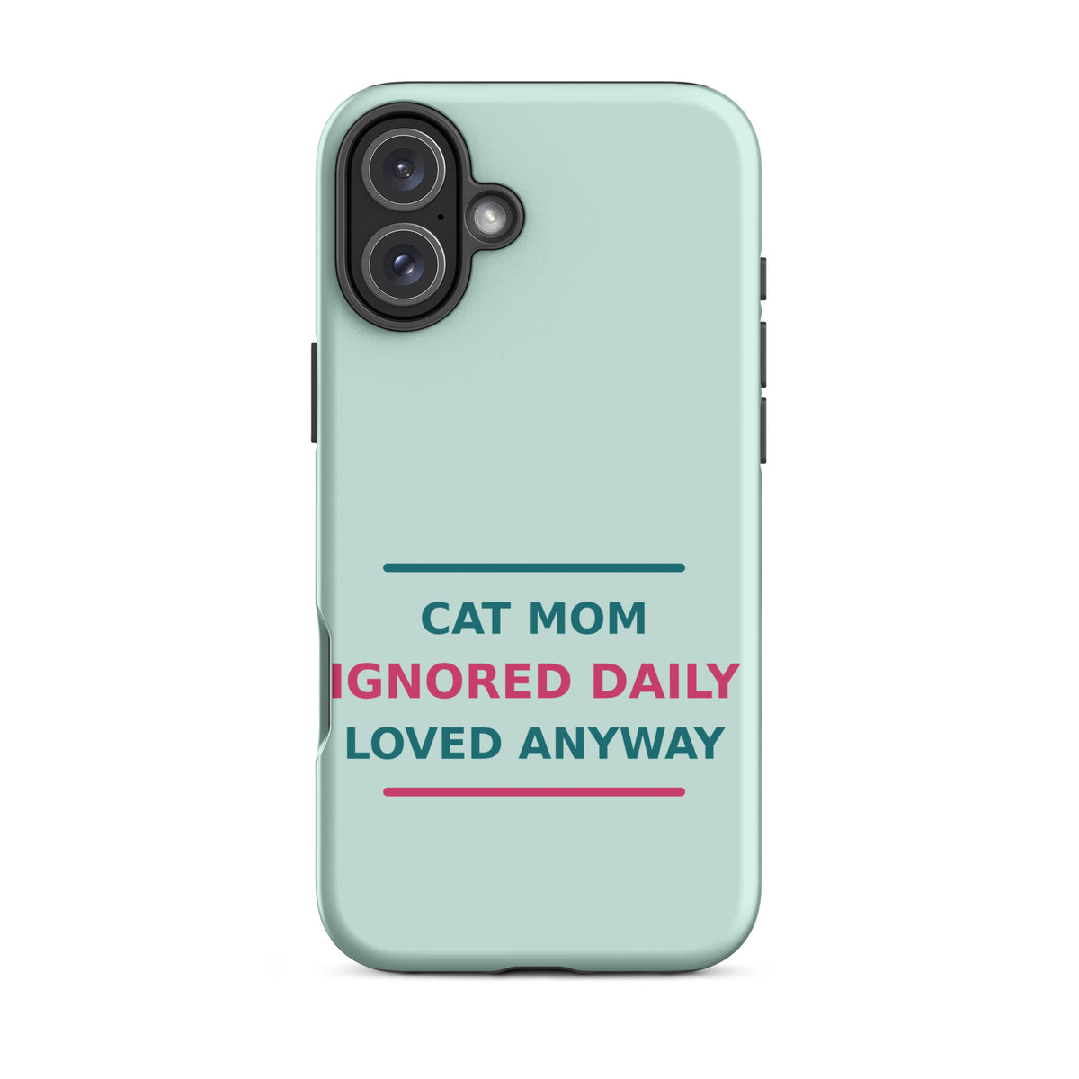 Cat Mom: Ignored Daily, Loved Anyway cat mom iPhone case in Mint, front view