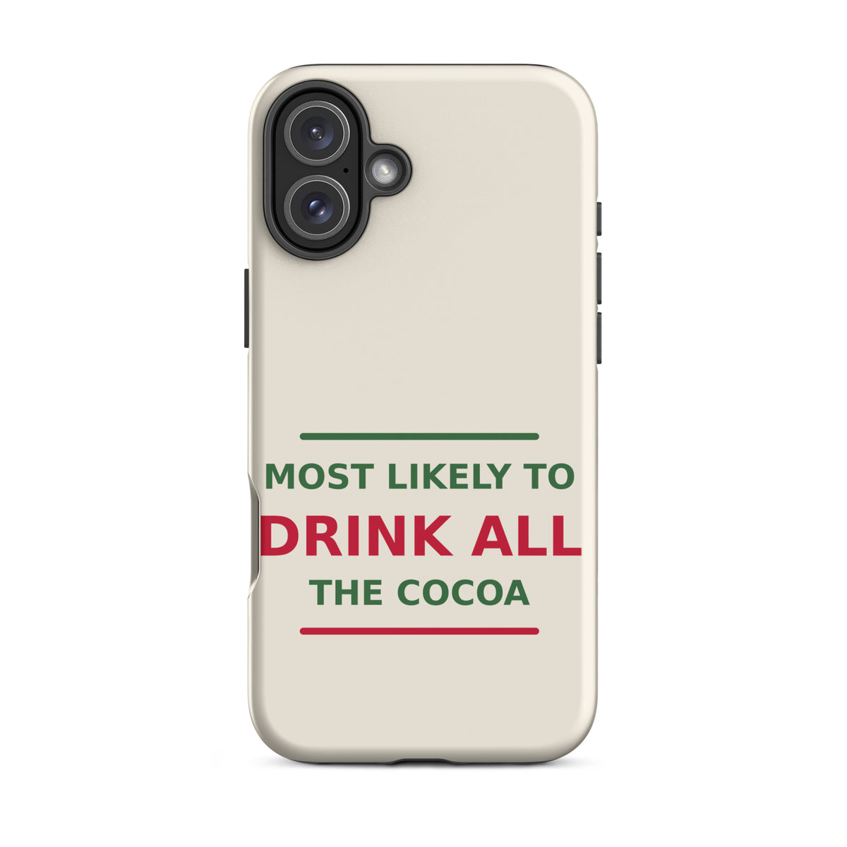 Most Likely To Drink All The Cocoa funny Christmas iPhone case in Snow Cream, front view