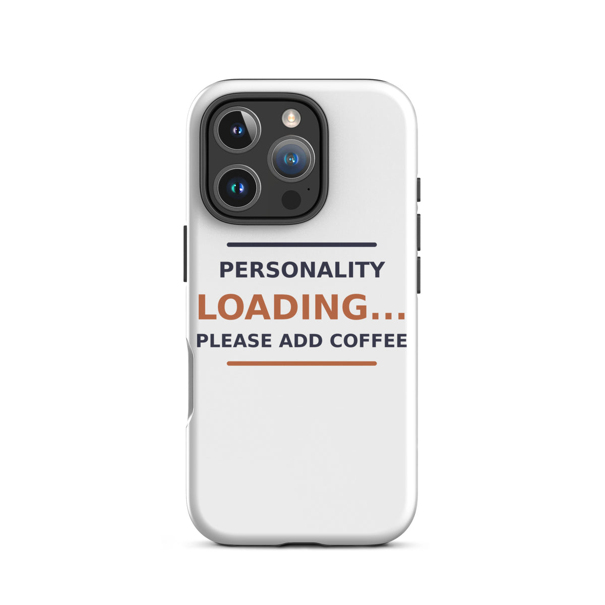 Personality Loading... Please Add Coffee coffee lover iPhone case, front view