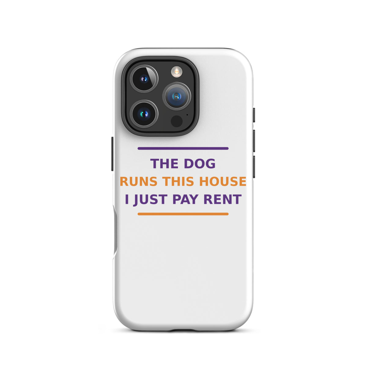 The Dog Runs This House, I Just Pay Rent dog lover iPhone case, front view