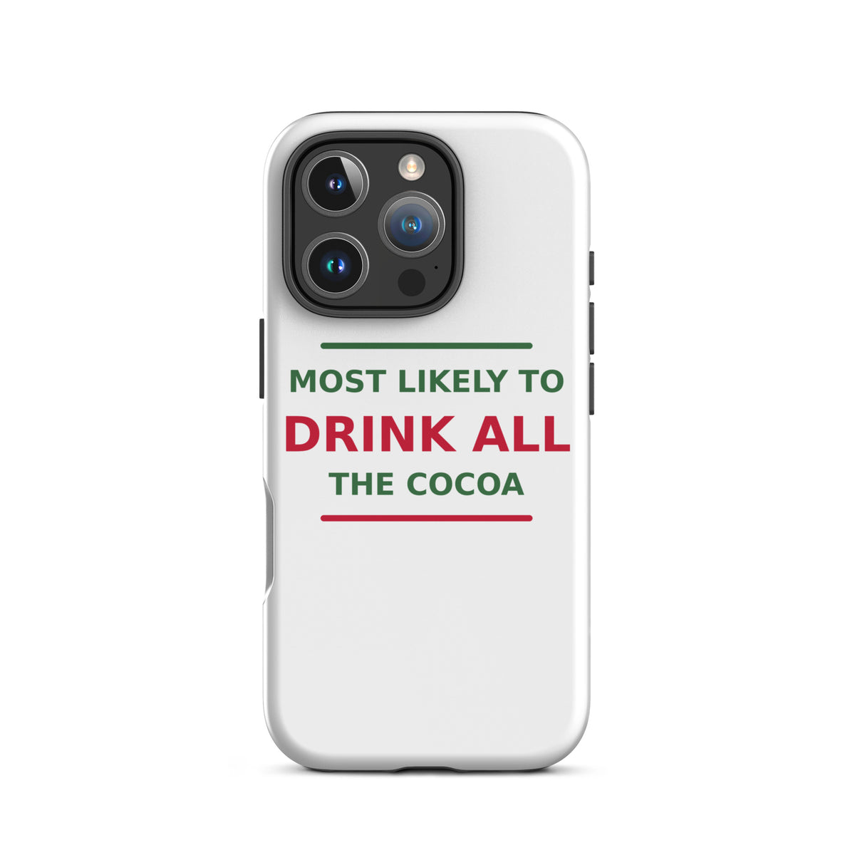 Most Likely To Drink All The Cocoa funny Christmas iPhone case, front view