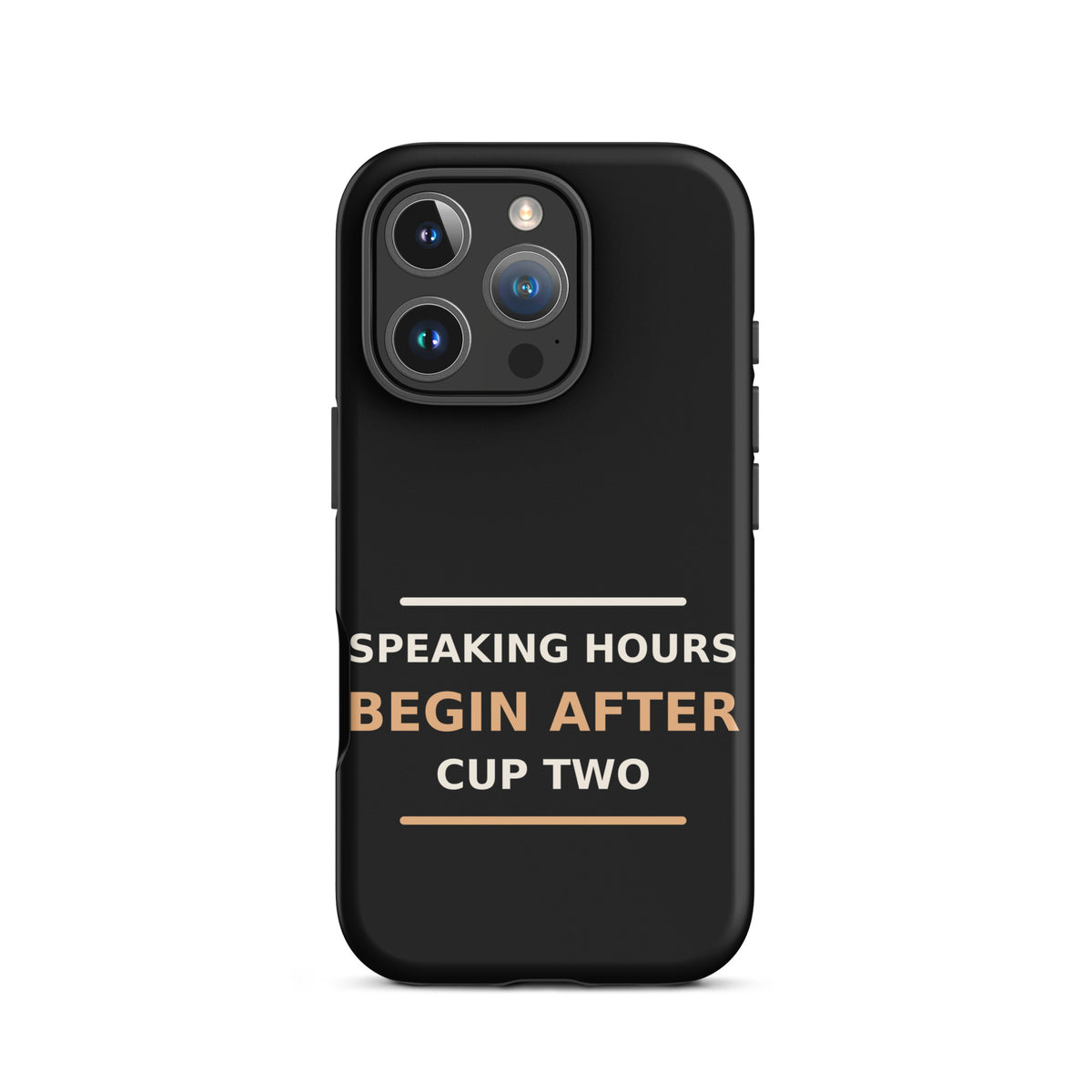 Speaking Hours Begin After Cup Two coffee lover iPhone case in Black, front view