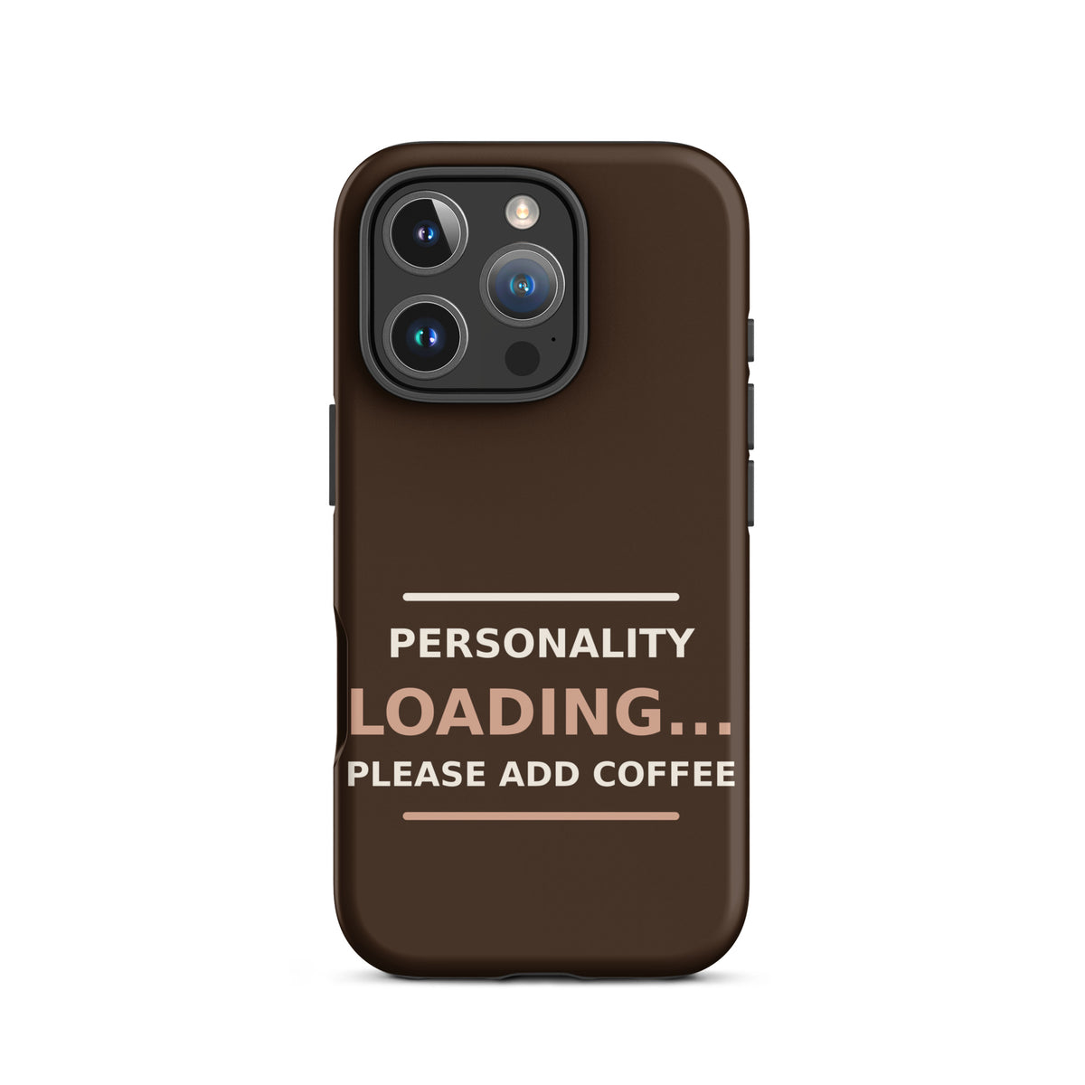 Personality Loading... Please Add Coffee coffee lover iPhone case in Espresso, front view