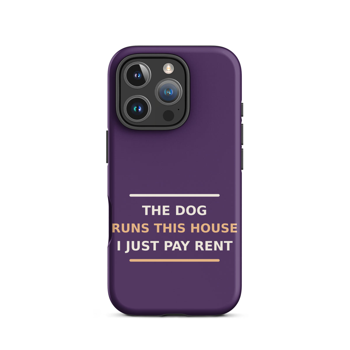 The Dog Runs This House, I Just Pay Rent phone case in Plum by Little Laughs Co.