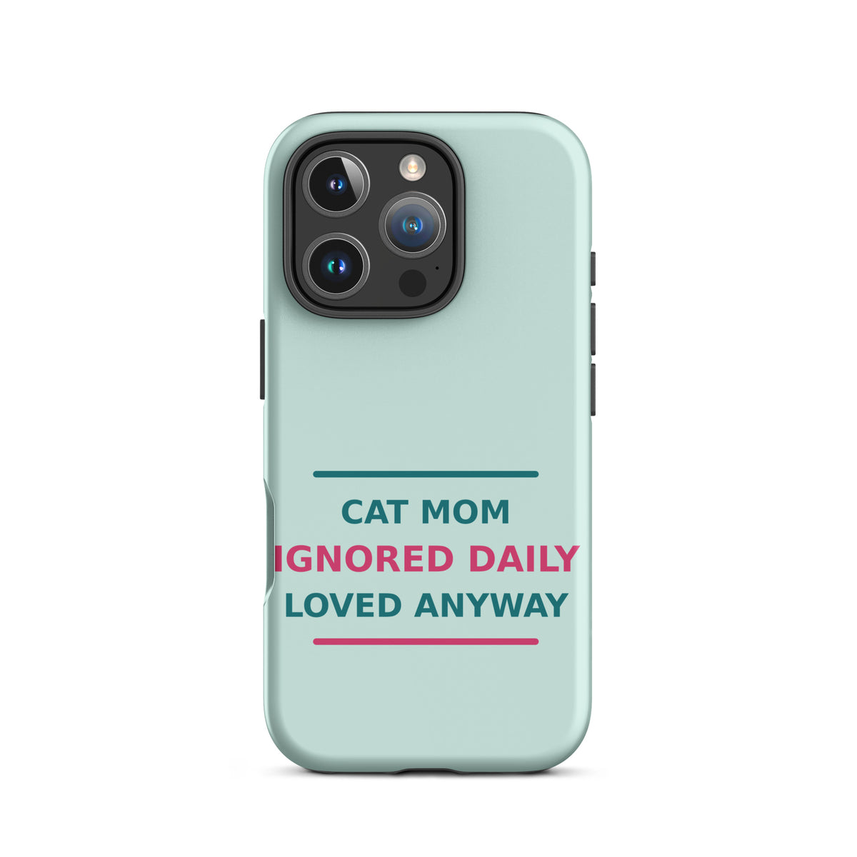 Cat Mom: Ignored Daily, Loved Anyway cat mom iPhone case in Mint, front view