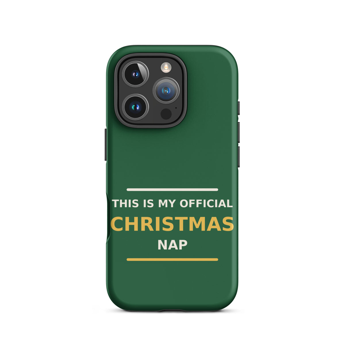 This Is My Official Christmas Nap funny Christmas iPhone case in Pine Green, front view
