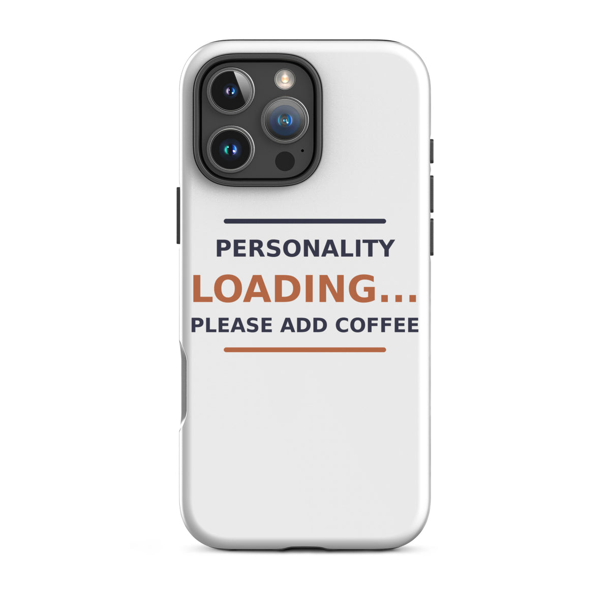Personality Loading... Please Add Coffee coffee lover iPhone case, front view