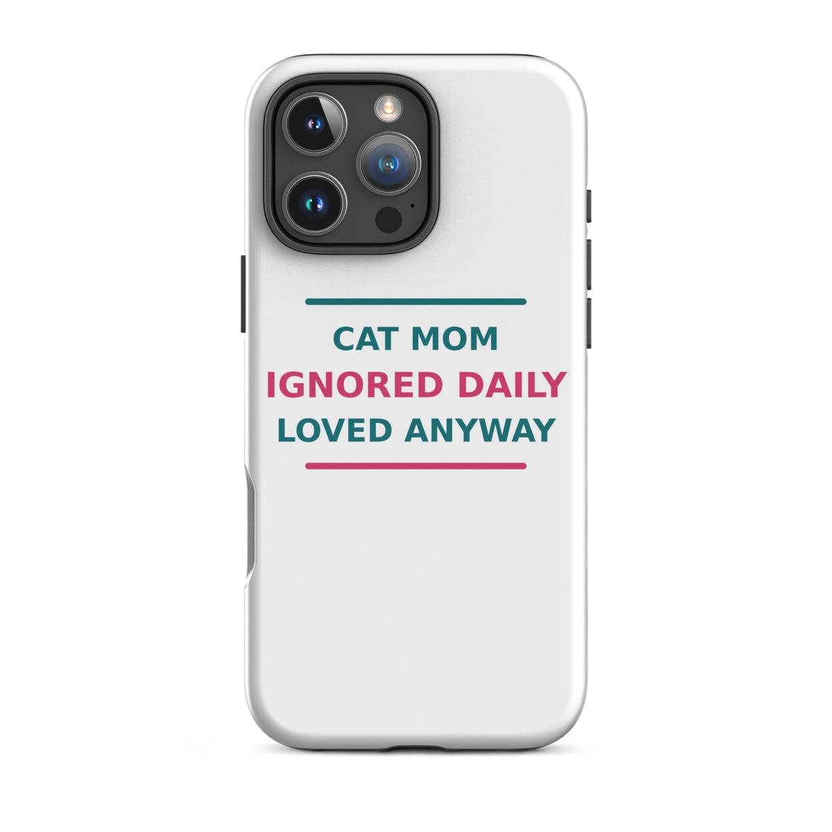 Cat Mom: Ignored Daily, Loved Anyway phone case by Little Laughs Co.