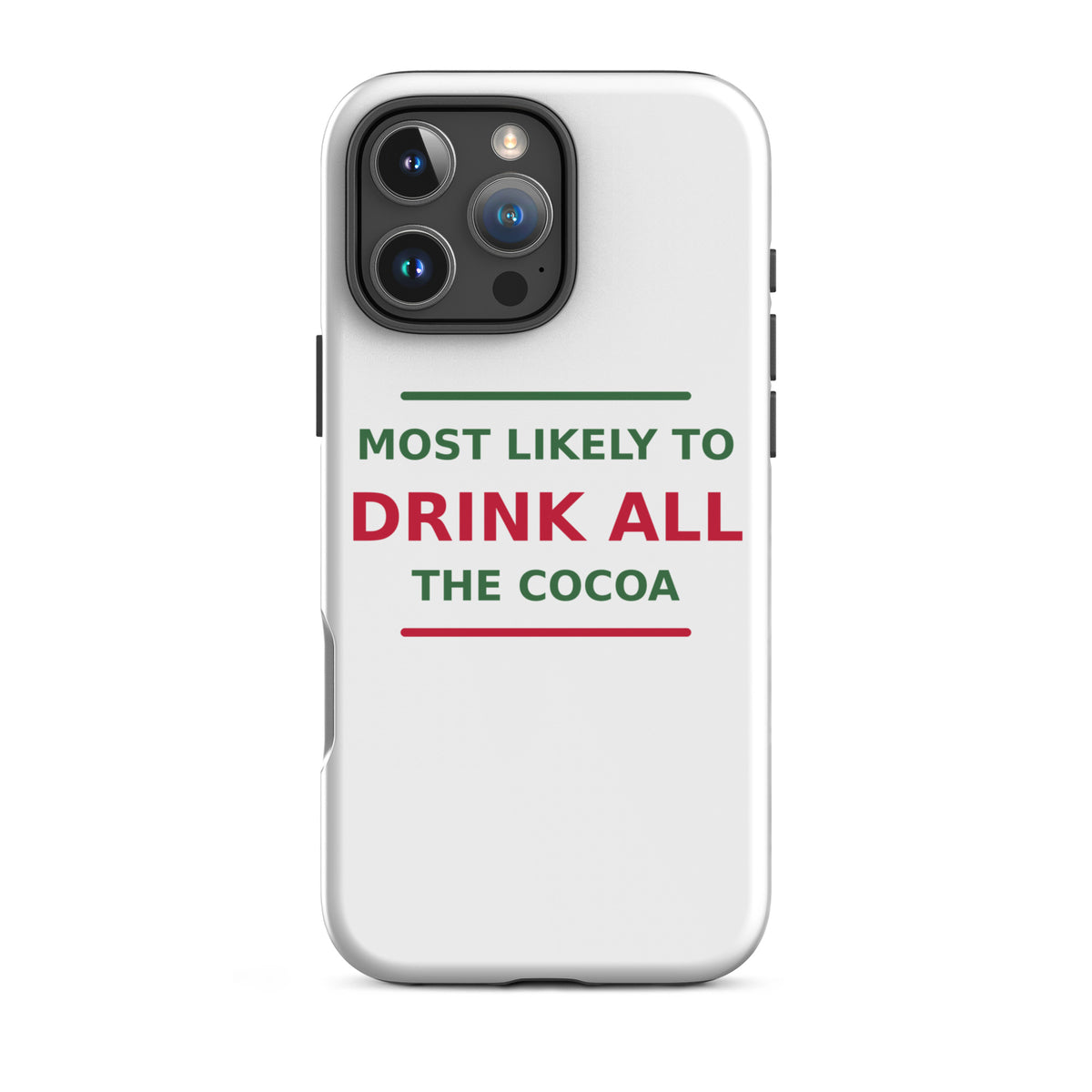 Most Likely To Drink All The Cocoa funny Christmas iPhone case, front view