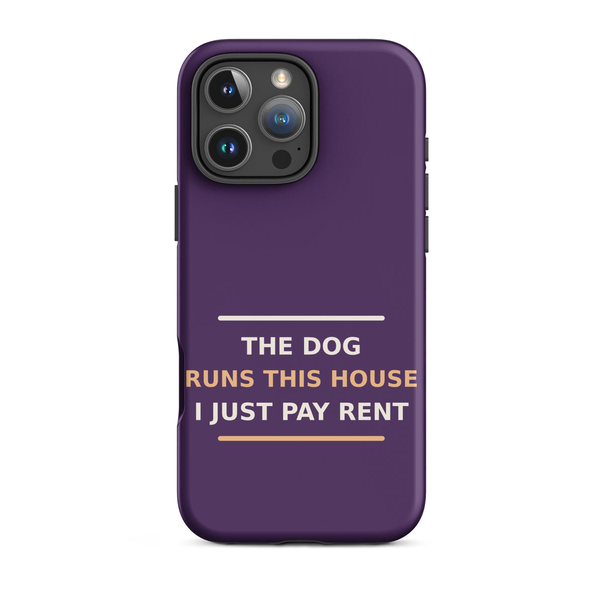The Dog Runs This House, I Just Pay Rent phone case in Plum by Little Laughs Co.