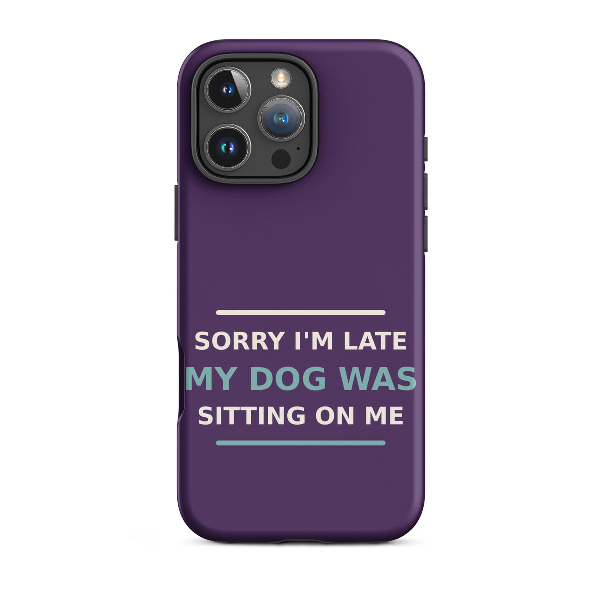 Sorry I'm Late, My Dog Was Sitting On Me dog mom iPhone case in Plum, front view