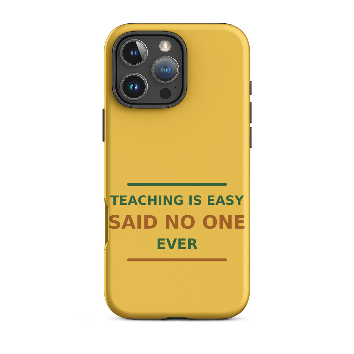 Teaching Is Easy, Said No One Ever funny teacher iPhone case in Pencil Yellow, front view