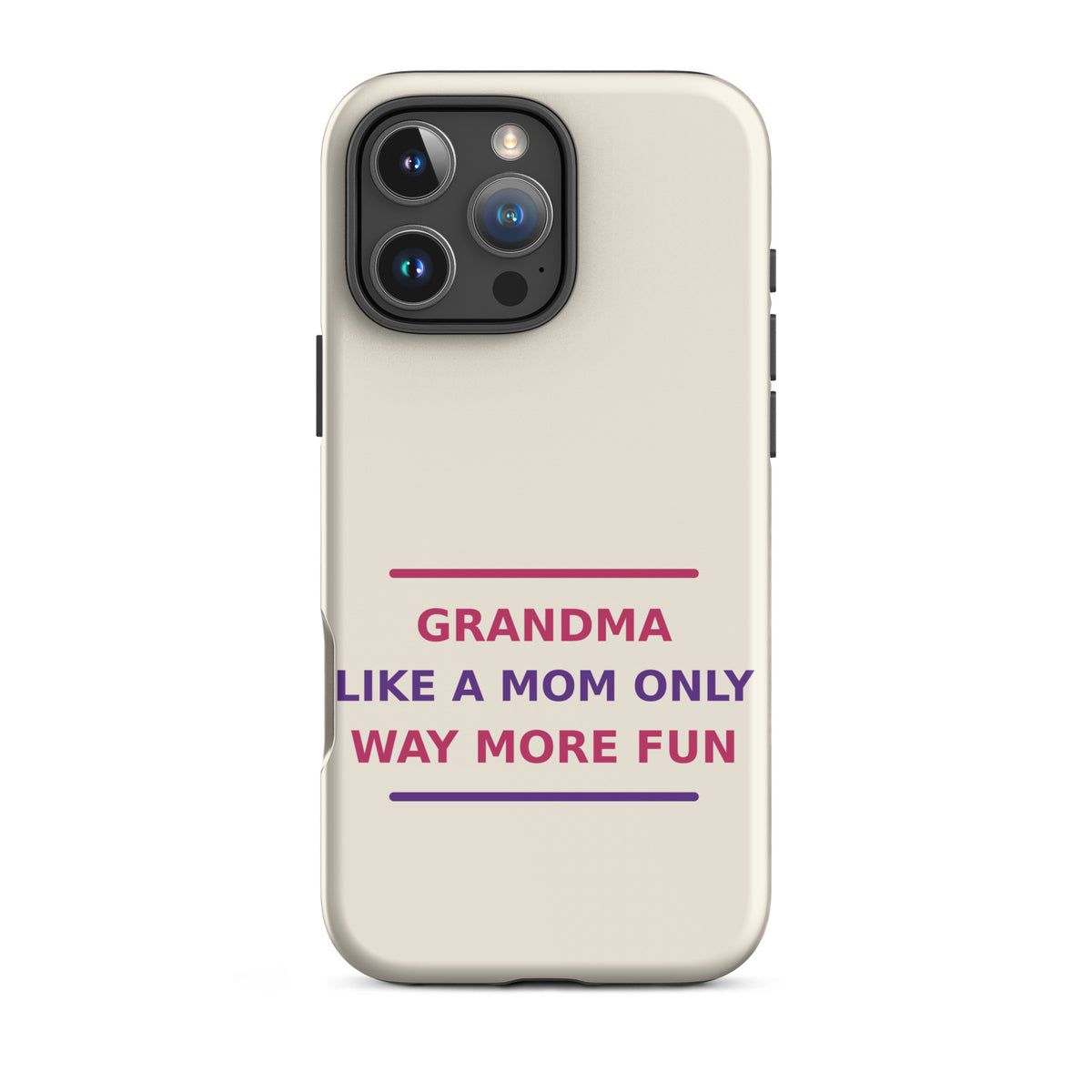 Grandma: Like A Mom, Only Way More Fun funny grandma iPhone case in Cream, front view