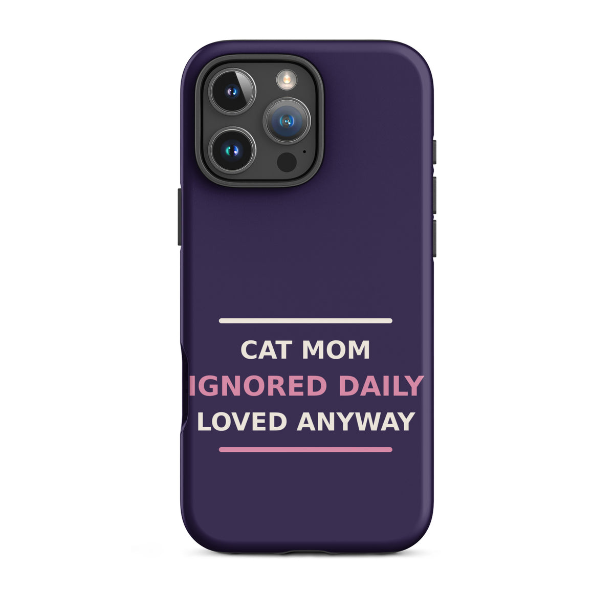 Cat Mom: Ignored Daily, Loved Anyway cat mom iPhone case in Midnight Purple, front view