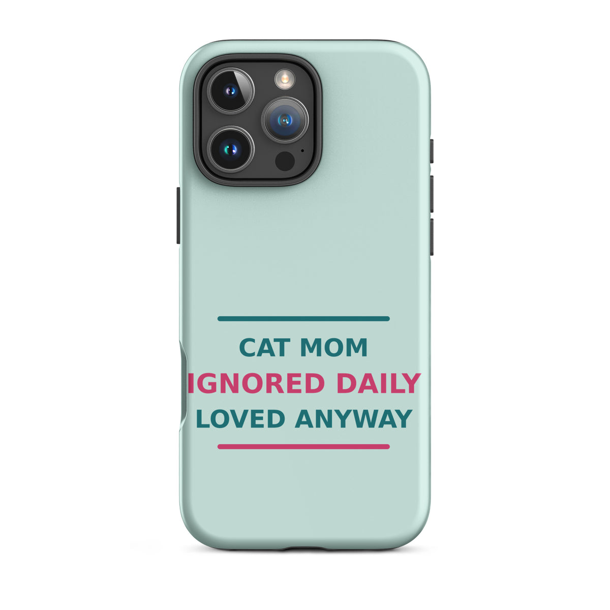 Cat Mom: Ignored Daily, Loved Anyway cat mom iPhone case in Mint, front view
