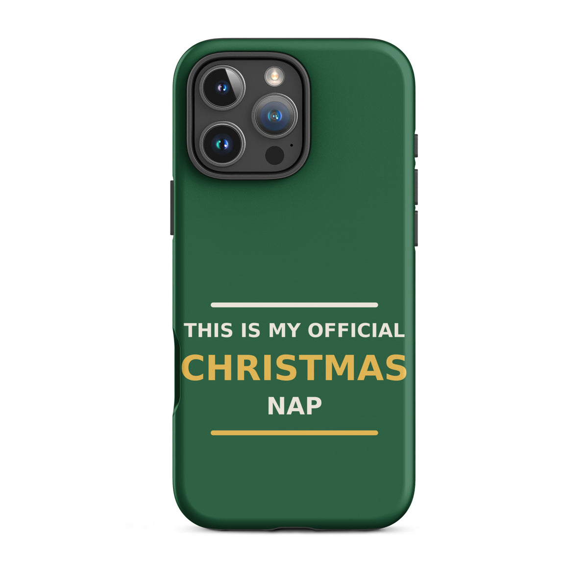 This Is My Official Christmas Nap funny Christmas iPhone case in Pine Green, front view