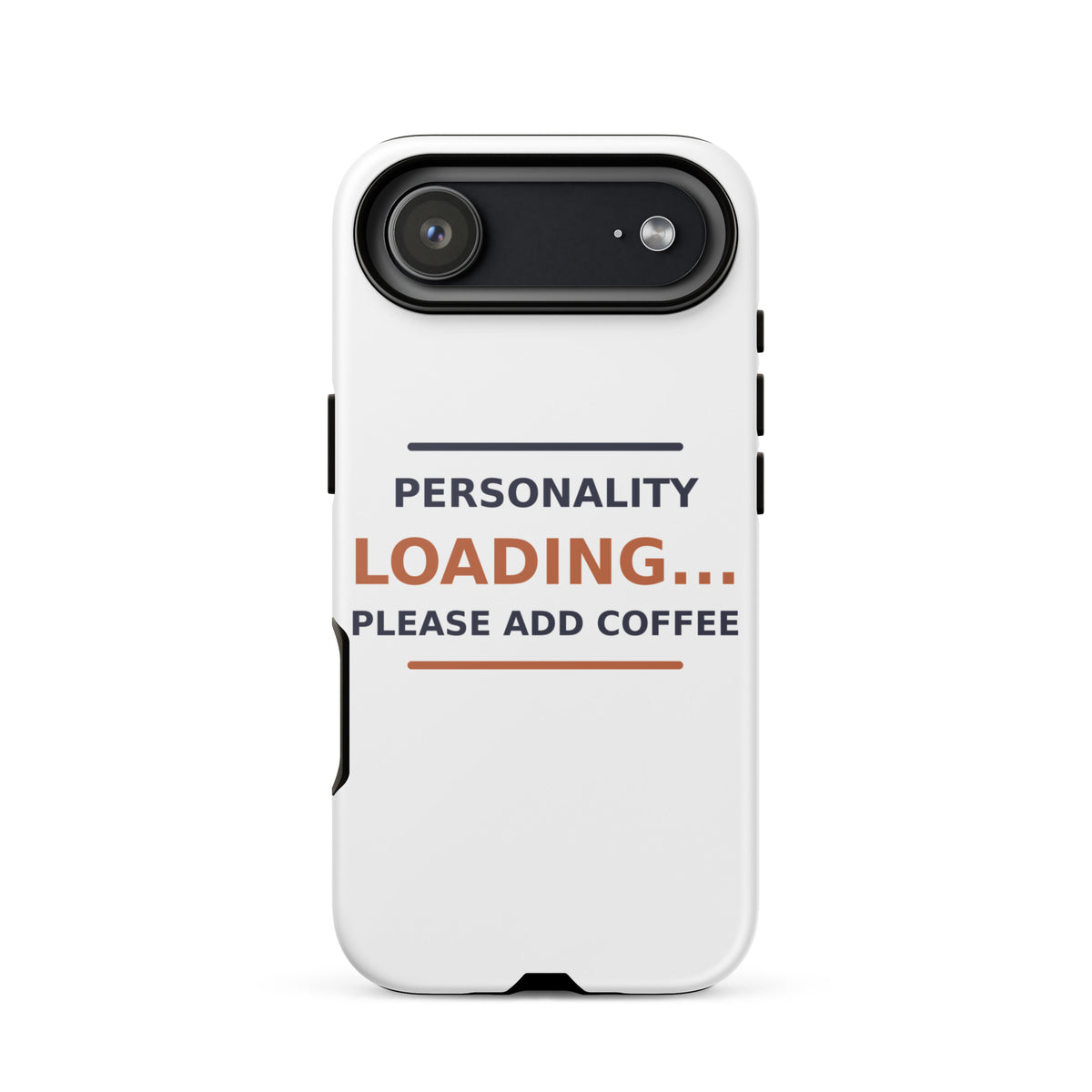 Personality Loading... Please Add Coffee coffee lover iPhone case, front view