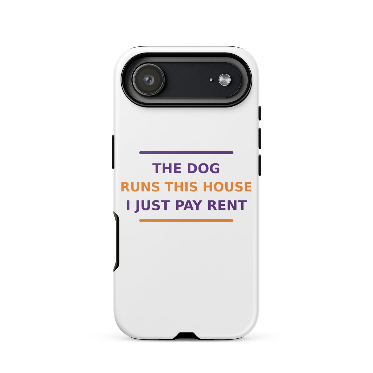 The Dog Runs This House, I Just Pay Rent dog lover iPhone case, front view