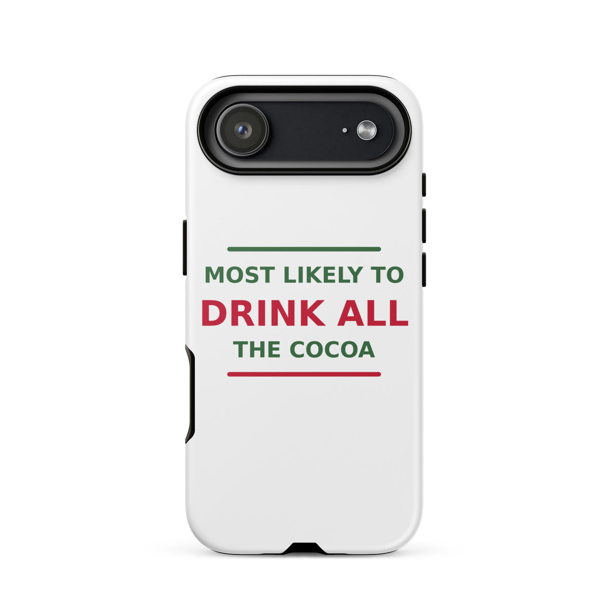 Most Likely To Drink All The Cocoa funny Christmas iPhone case, front view