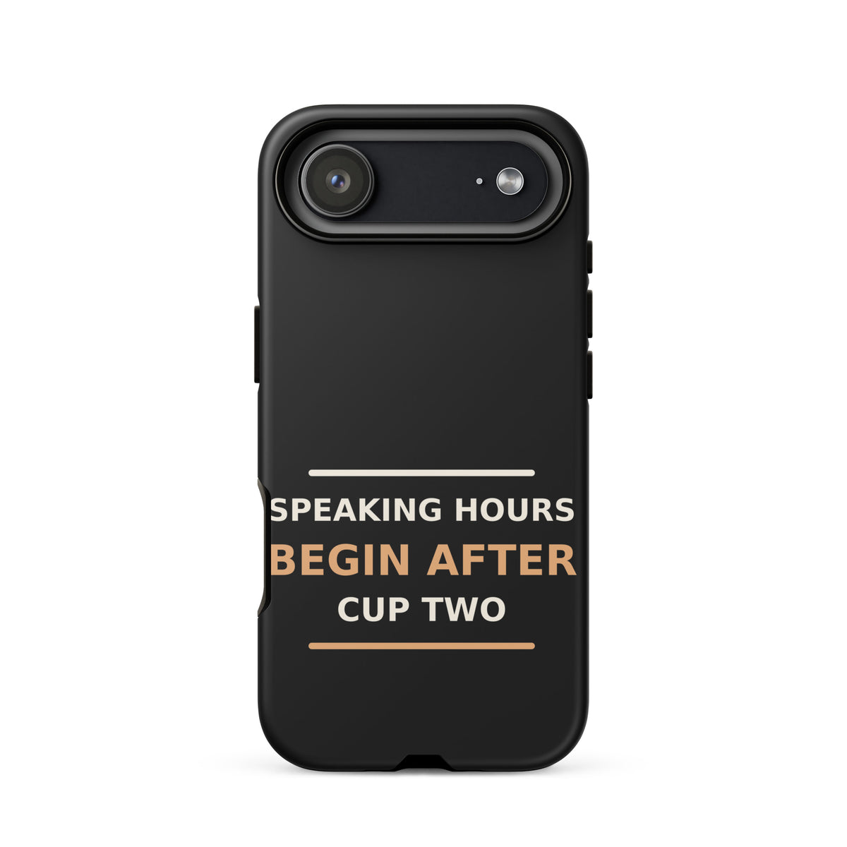 Speaking Hours Begin After Cup Two coffee lover iPhone case in Black, front view