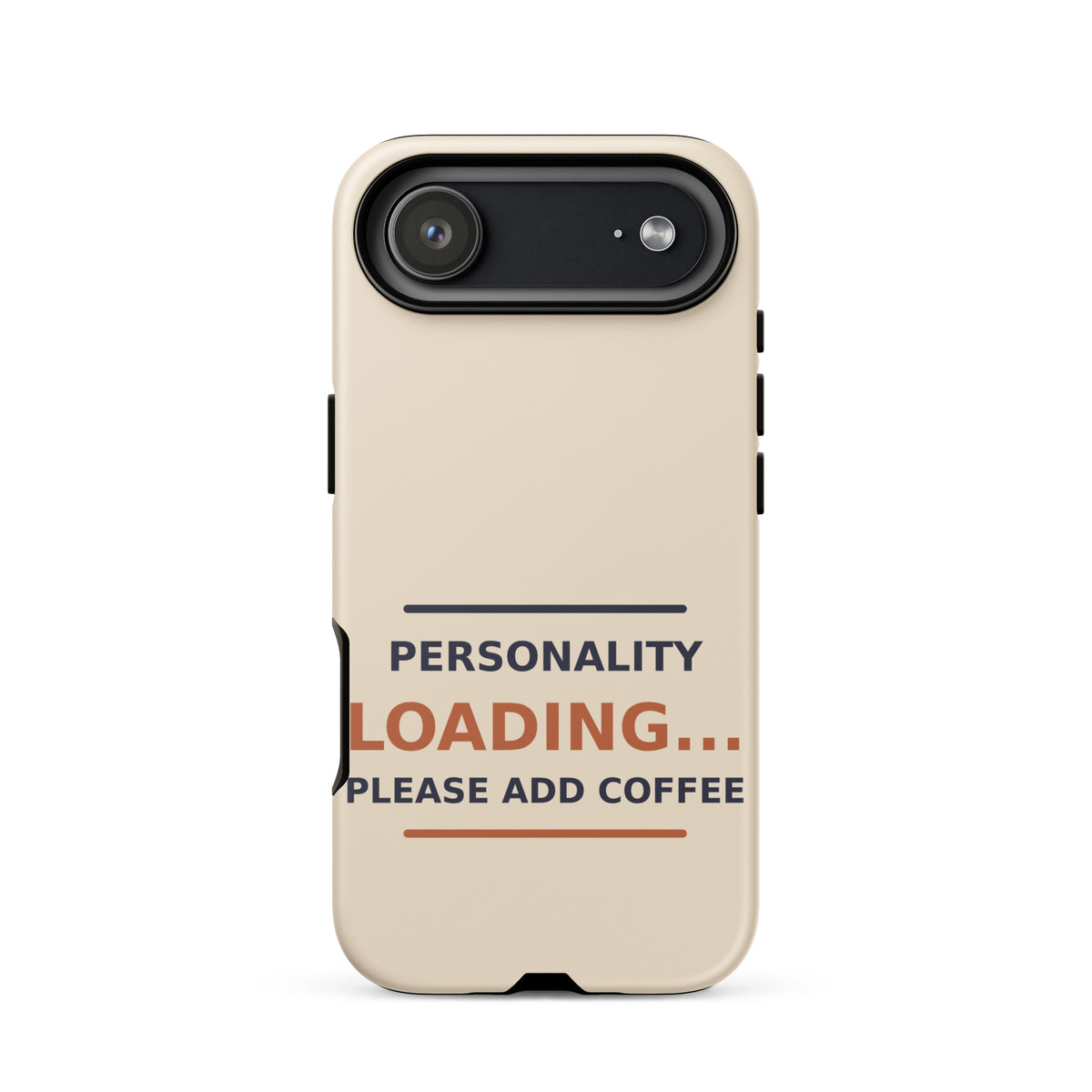 Personality Loading... Please Add Coffee coffee lover iPhone case in Latte Cream, front view