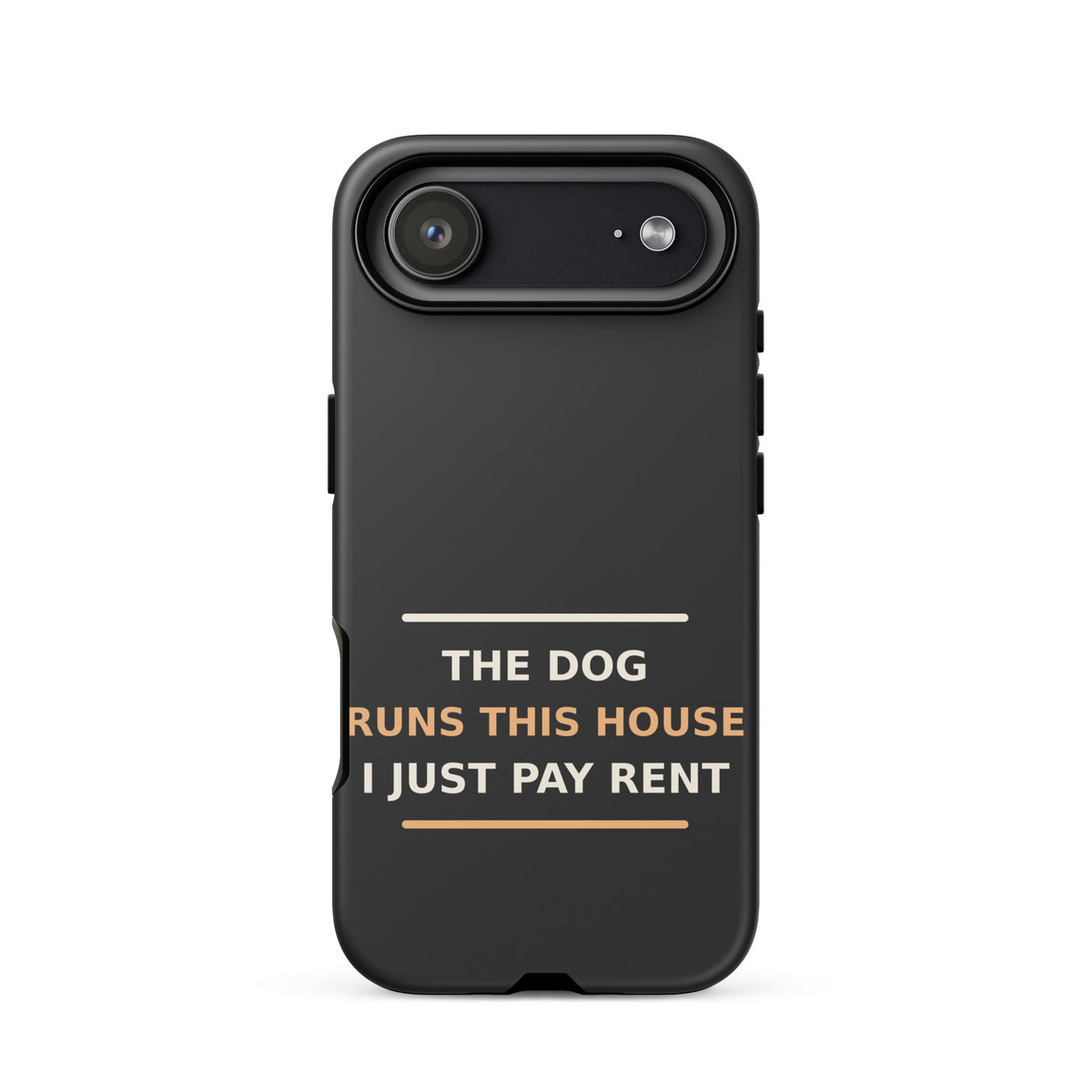 The Dog Runs This House, I Just Pay Rent dog lover iPhone case in Charcoal, front view