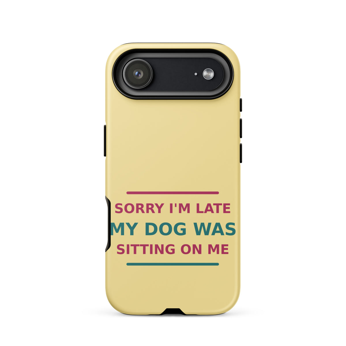 Sorry I'm Late, My Dog Was Sitting On Me dog mom iPhone case in Butter Yellow, front view