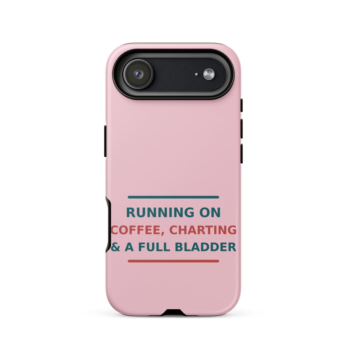 Running On Coffee, Charting & A Full Bladder funny nurse iPhone case in Blush Pink, front view
