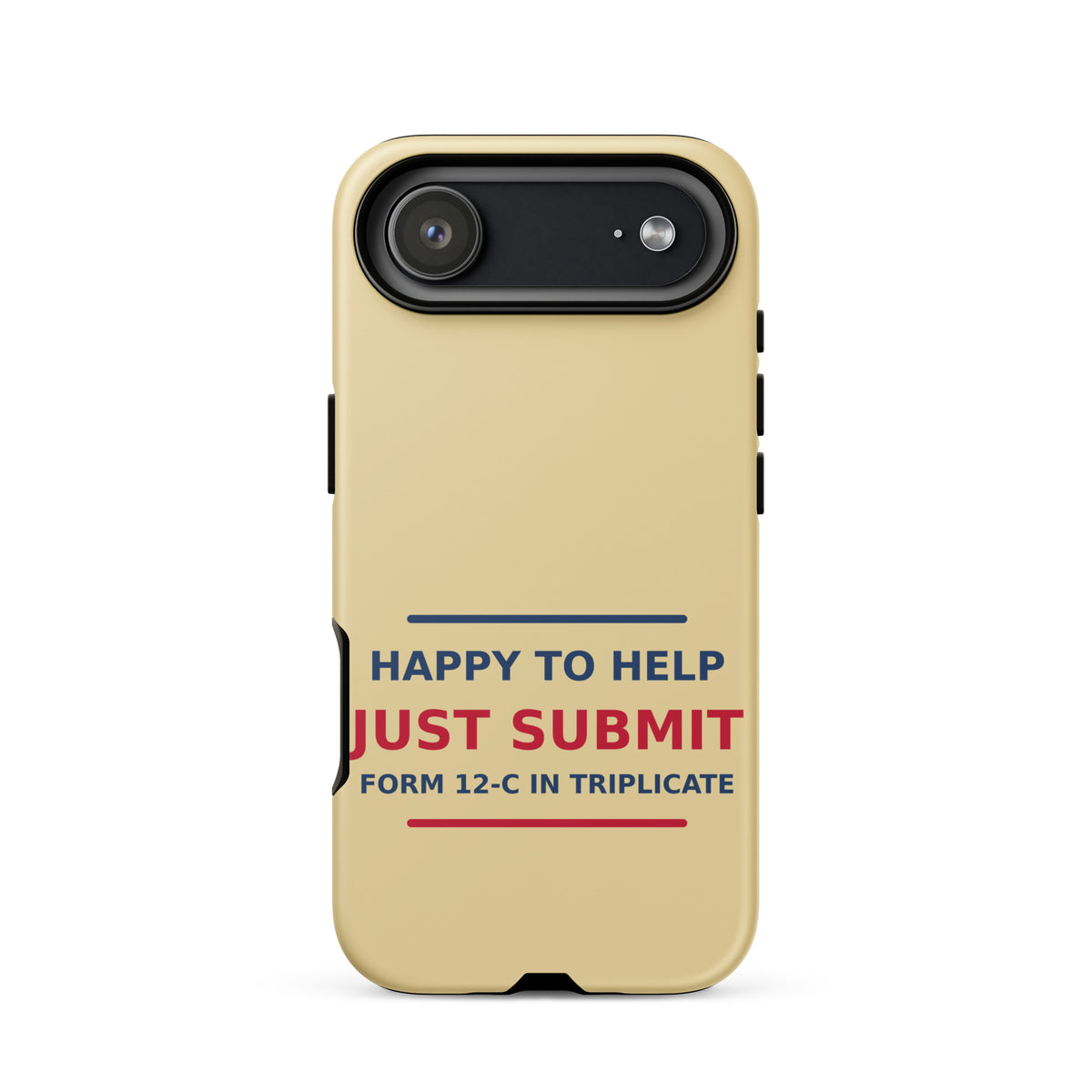 Just Submit Form 12-C In Triplicate funny coworker iPhone case in Manila, front view
