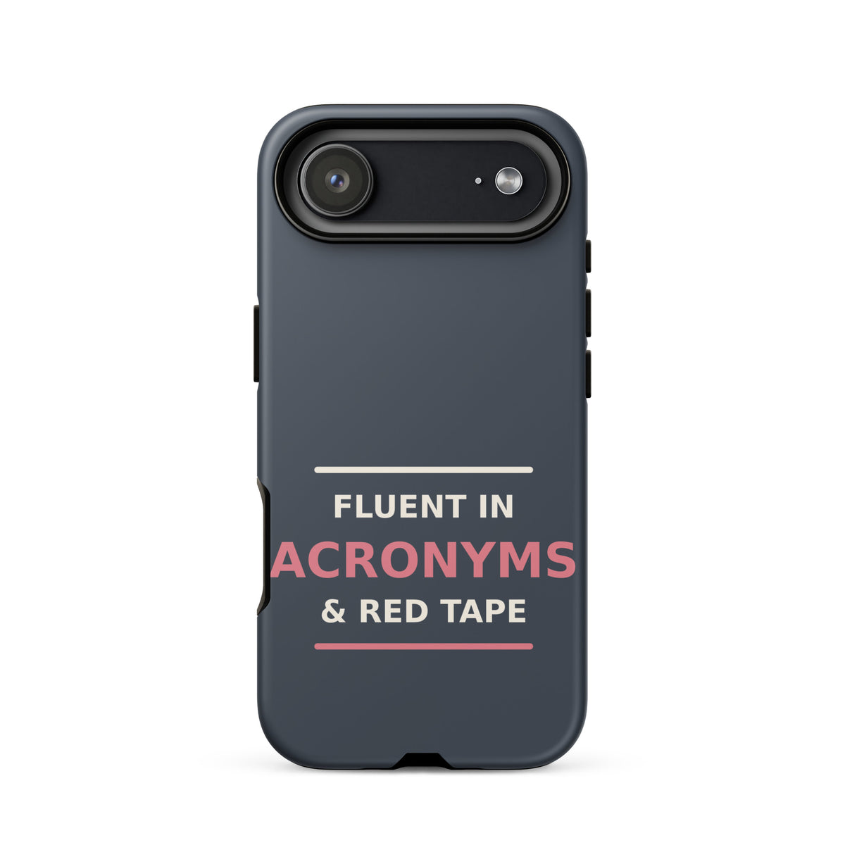 Fluent In Acronyms & Red Tape funny coworker iPhone case in Slate, front view
