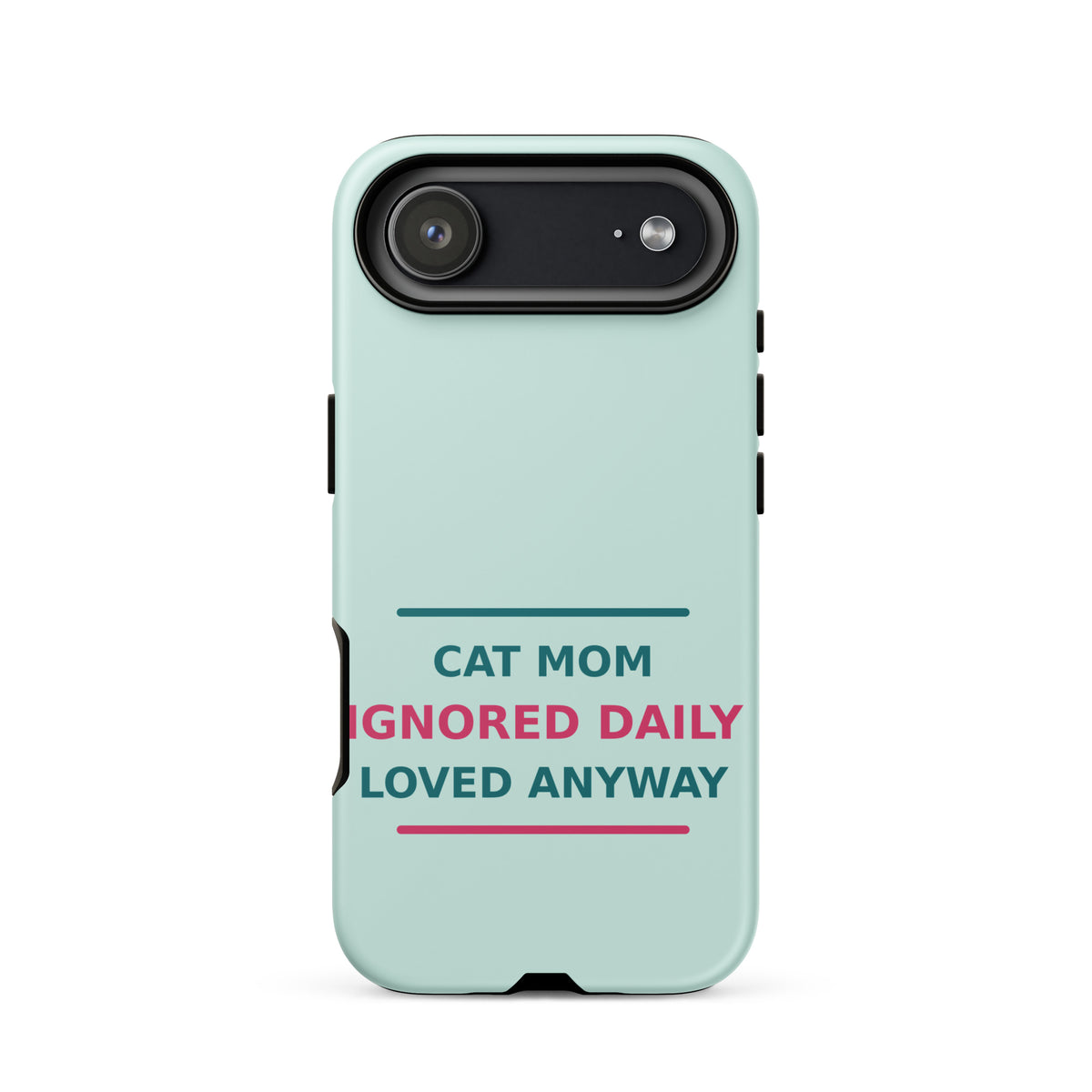 Cat Mom: Ignored Daily, Loved Anyway cat mom iPhone case in Mint, front view