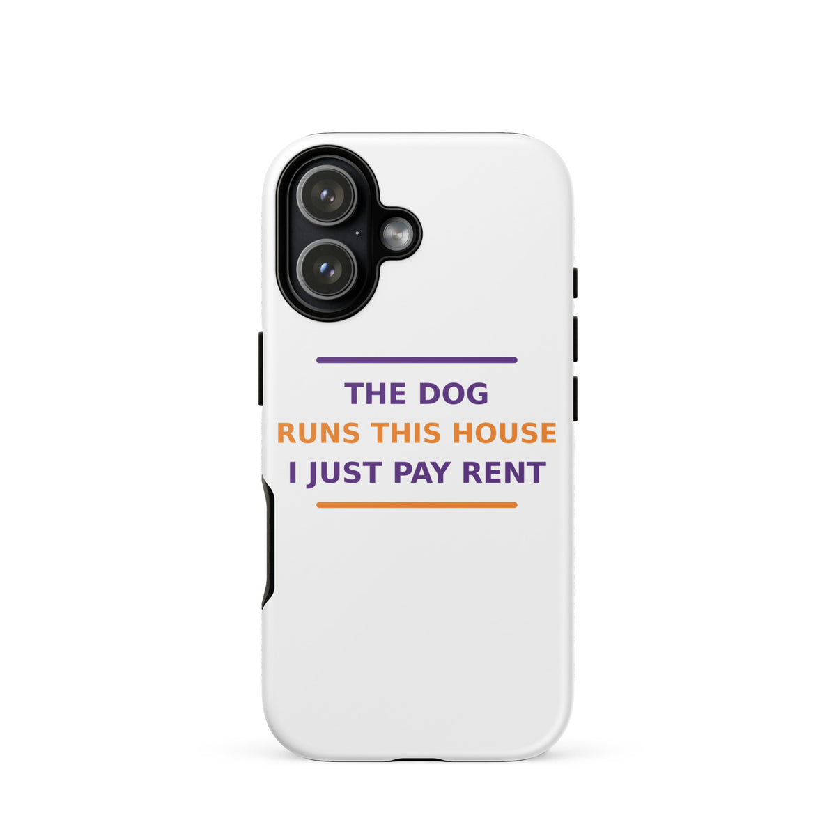 The Dog Runs This House, I Just Pay Rent dog lover iPhone case, front view