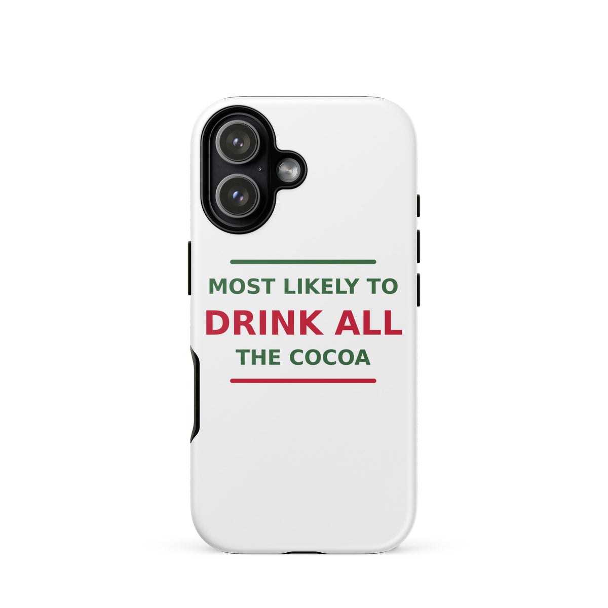 Most Likely To Drink All The Cocoa funny Christmas iPhone case, front view