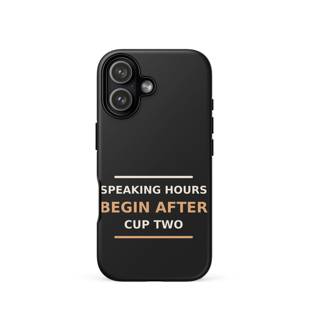 Speaking Hours Begin After Cup Two coffee lover iPhone case in Black, front view