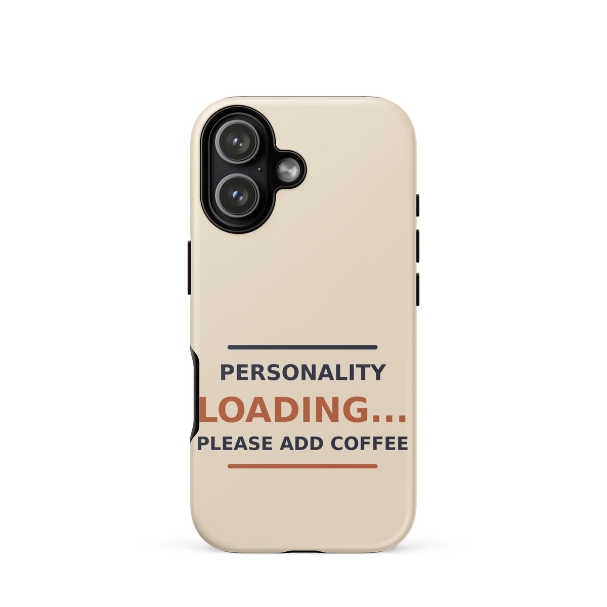 Personality Loading... Please Add Coffee coffee lover iPhone case in Latte Cream, front view