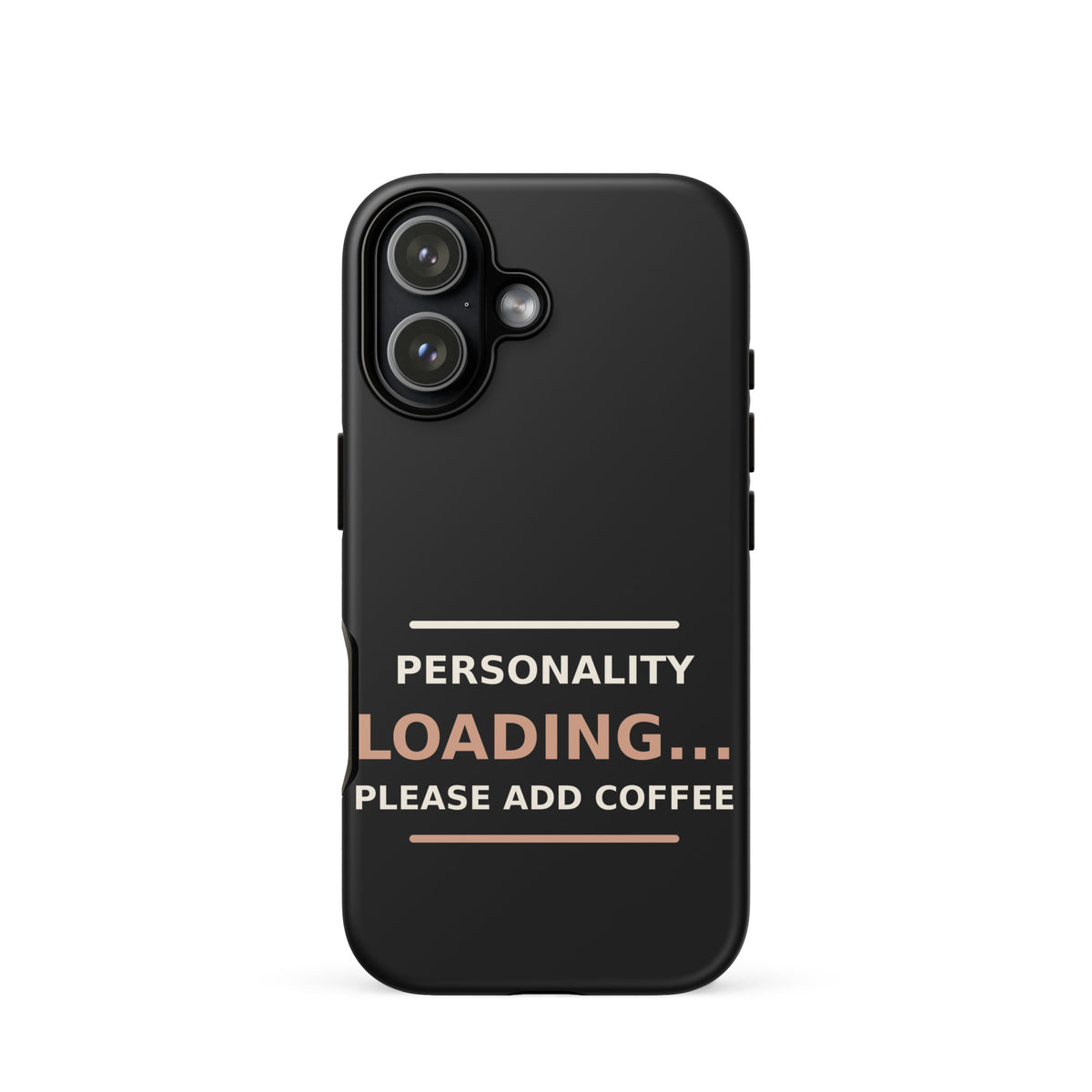 Personality Loading... Please Add Coffee phone case in Black by Little Laughs Co.