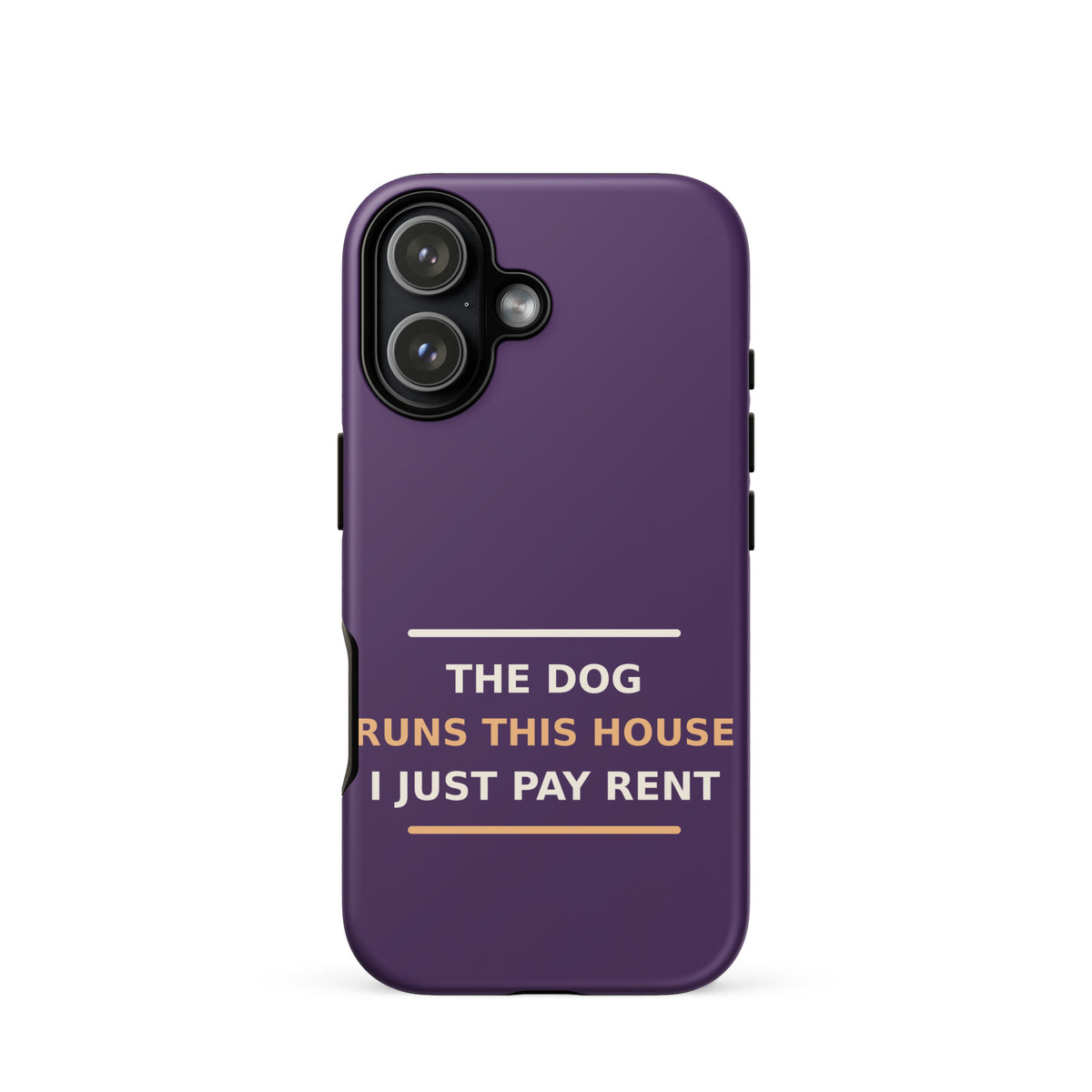 The Dog Runs This House, I Just Pay Rent phone case in Plum by Little Laughs Co.