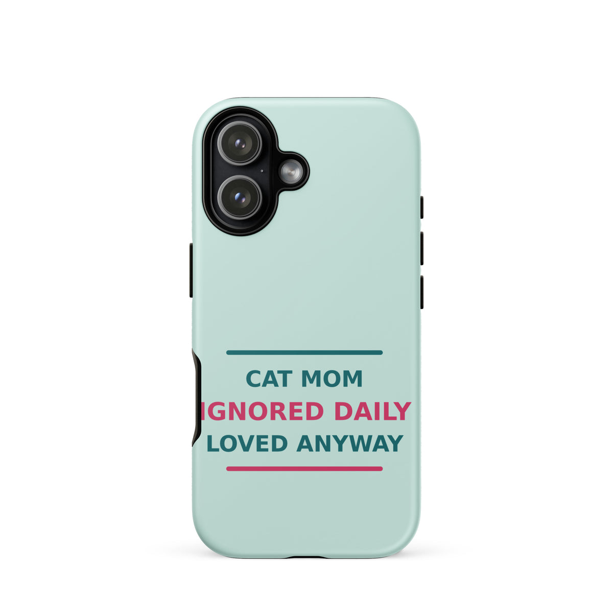 Cat Mom: Ignored Daily, Loved Anyway cat mom iPhone case in Mint, front view