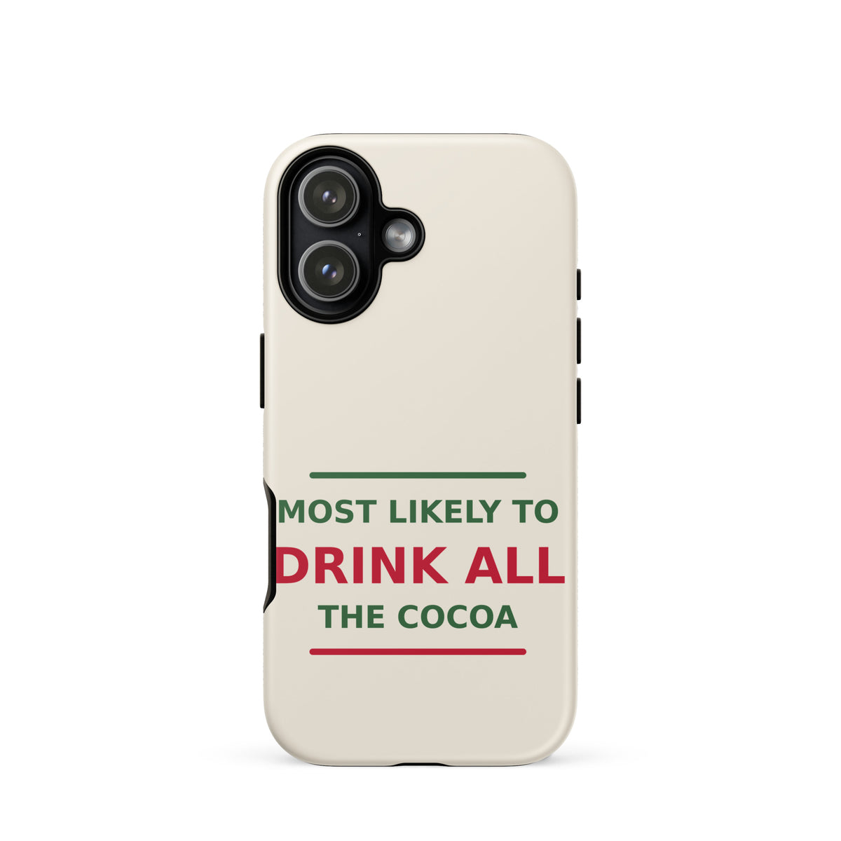 Most Likely To Drink All The Cocoa funny Christmas iPhone case in Snow Cream, front view