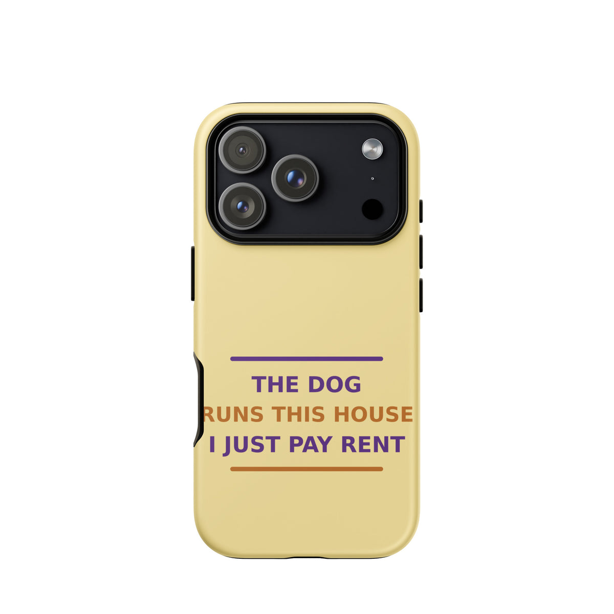The Dog Runs This House, I Just Pay Rent dog lover iPhone case in Butter Yellow, front view