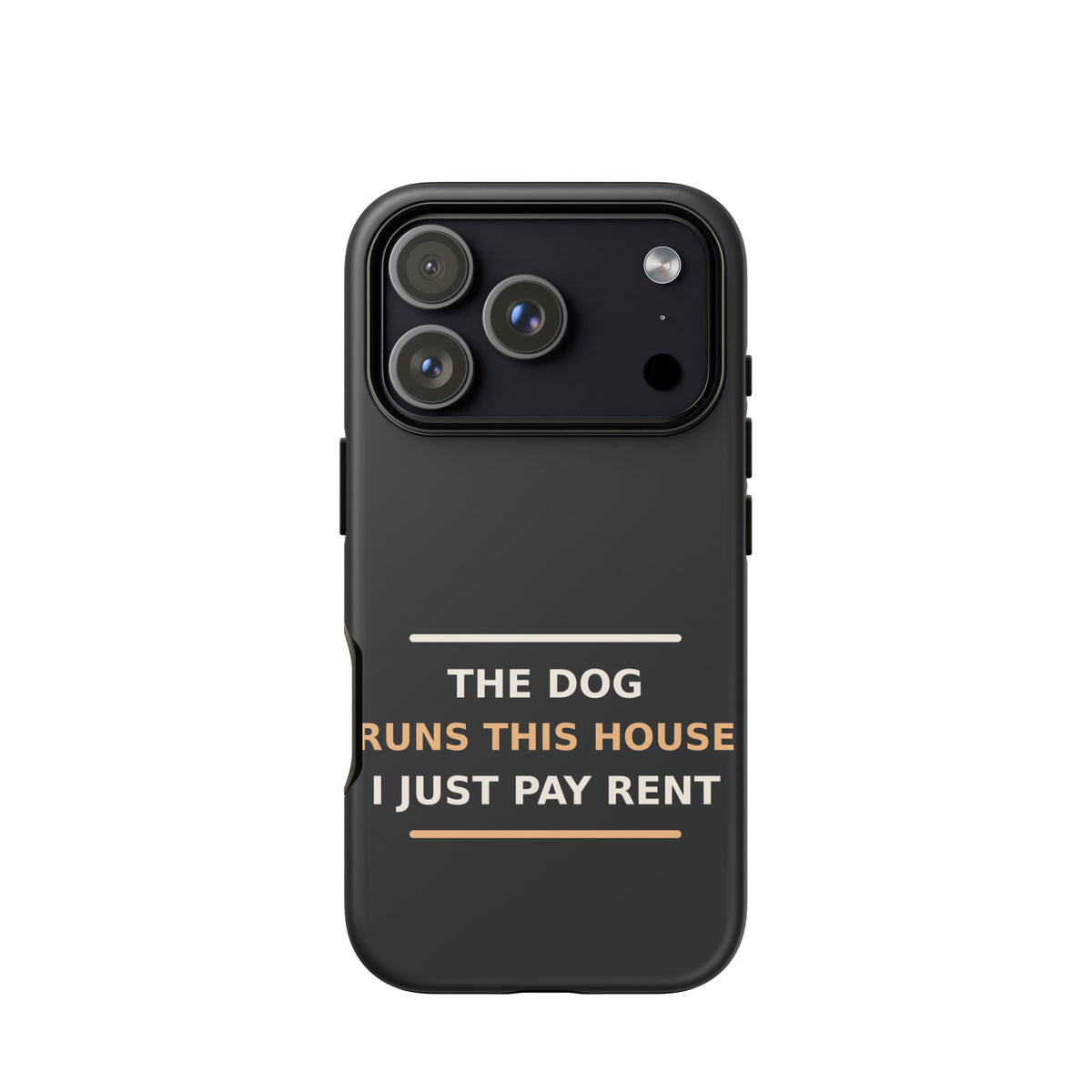 The Dog Runs This House, I Just Pay Rent dog lover iPhone case in Charcoal, front view